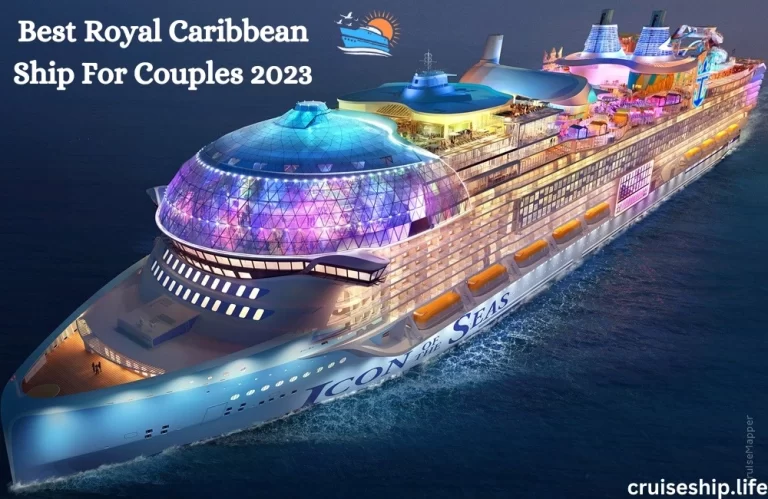 Best Royal Caribbean Ship For Couples 2023