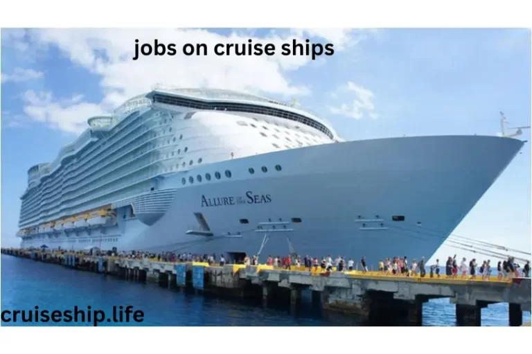 All Cruise Ships Jobs Explained In Detailed